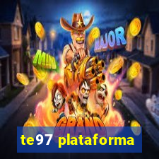 te97 plataforma